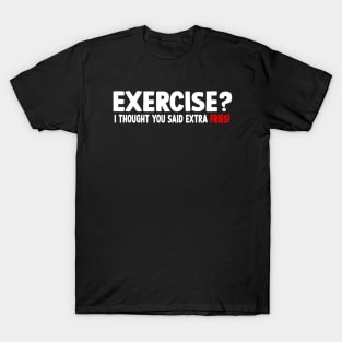 Exercise funny text T-Shirt